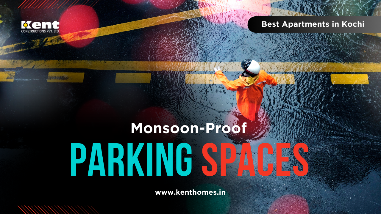 Monsoon-Proof Parking Spaces in Best Apartments in Kochi